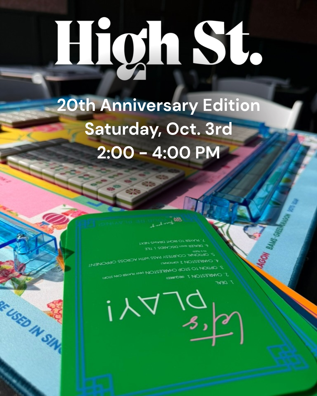 Event poster for High St.'s 20th Anniversary Edition mahjong event, Saturday, Oct. 3rd, 2:00–4:00 PM. High St. logo at top over a photo of a mahjong table set up with tiles, colorful trays, and a green 'Let's Play!' scorecard.