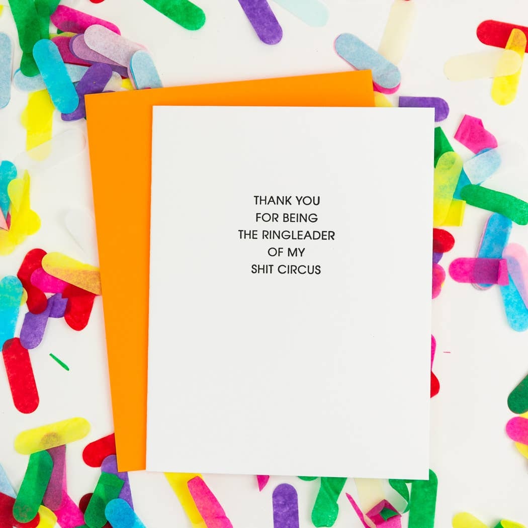 Thanks For Being Ringleader of My Shit Circus - Thank You - Funny Card