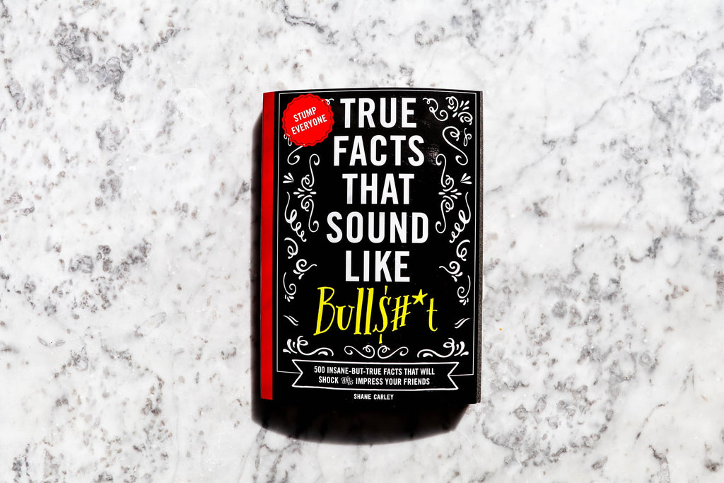 True Facts That Sound Like Bull$#*t (softcover)
