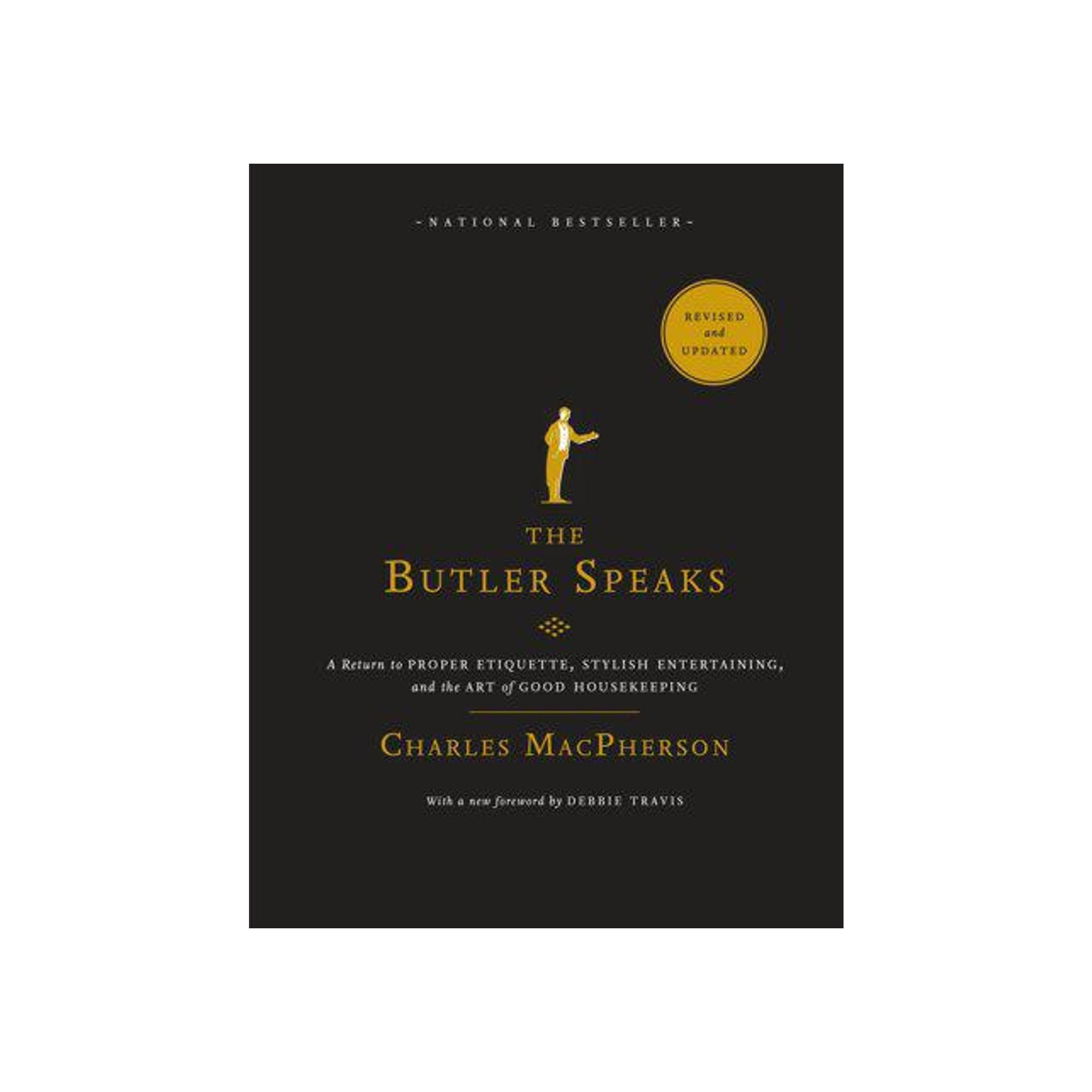 The Butler Speaks: A Return To Proper Etiquette, Stylish Entertaining, And The Art Of Good Housekeeping (0449015939)