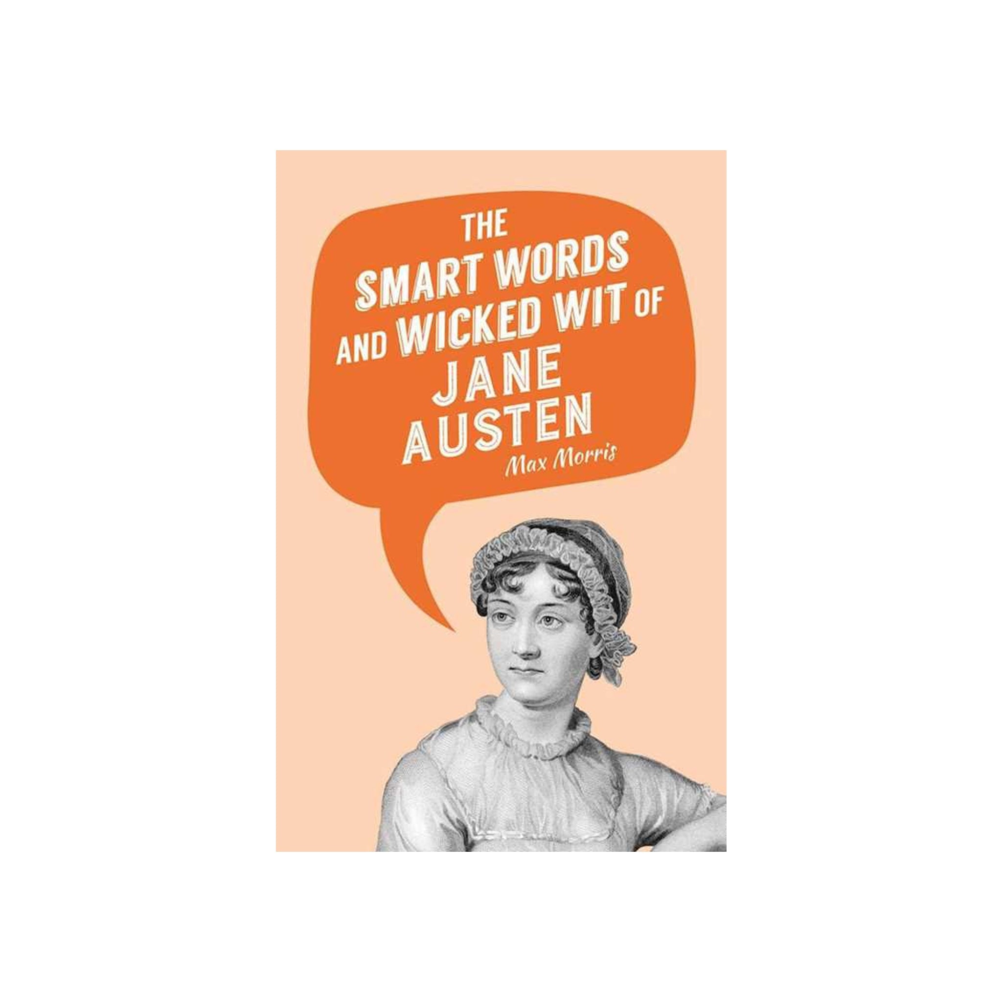 Smart Words And Wicked Wit Of Jane Austen By