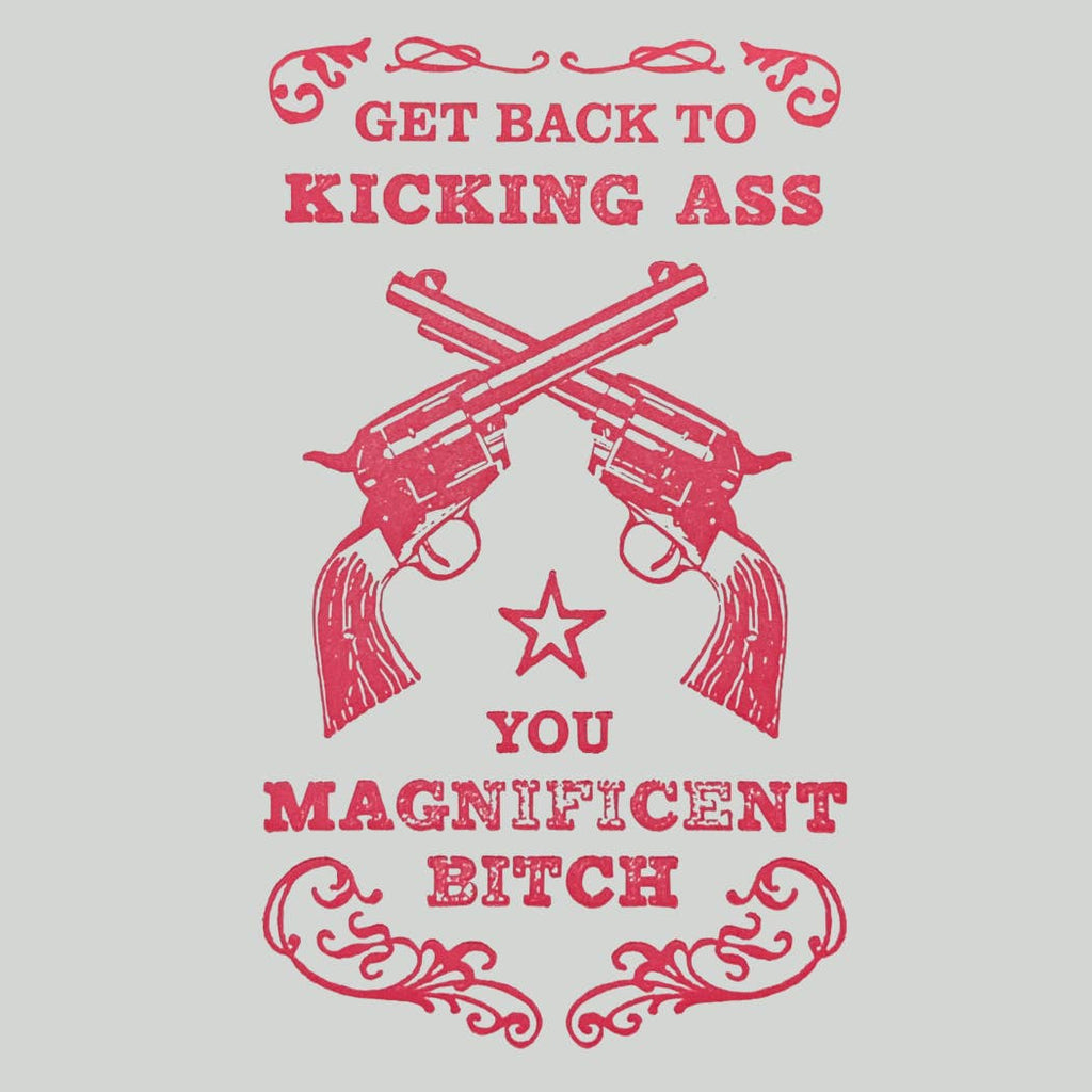Kick Ass, You Magnificent Bitch | Best Get Well Card