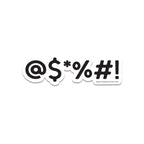 Snarky Sticker - @$*%#! Vinyl Sticker